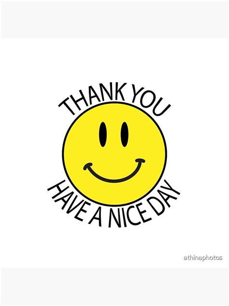 "thank you have a nice day smiley face" Poster for Sale by athinaphotos ...