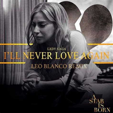 Stream Lady Gaga - I´ll Never Love Again (Leo Blanco Remix) by Leo ...