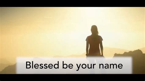 Blessed Be Your Name - YouTube