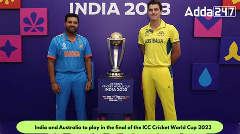 India and Australia to play the final of ICC Cricket World Cup 2023