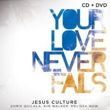 Your Love Never Fails | Jesus Culture Wiki | Fandom