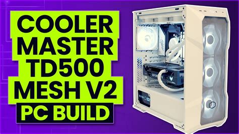 Cooler Master TD500 Mesh V2 Build - YouTube