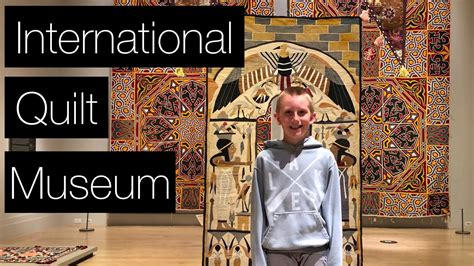 Visiting the INTERNATIONAL QUILT MUSEUM - YouTube