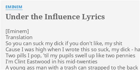 "UNDER THE INFLUENCE" LYRICS by EMINEM: Translation So you can...