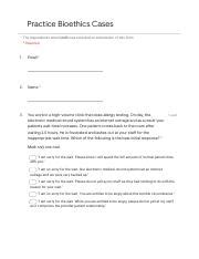 Practice-Bioethics-Cases-Google-Forms-2.pdf - Practice Bioethics Cases ...