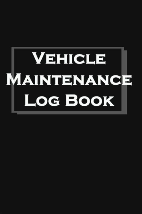 Vehicle Maintenance Log Book: A Simple And Efficient Car Maintenance ...