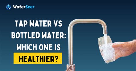 Tap Water vs Bottled Water: Which One is Healthier?