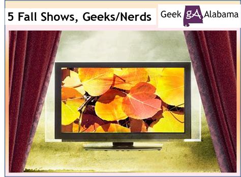 The Best 5 New Fall TV Shows For Geeks/Nerds - Geek Alabama