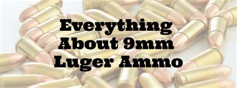 9mm Luger Ammo – History, Specifications, Variations And Popularity ...