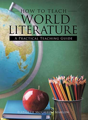 Amazon.com: How to Teach World Literature: A Practical Teaching Guide ...