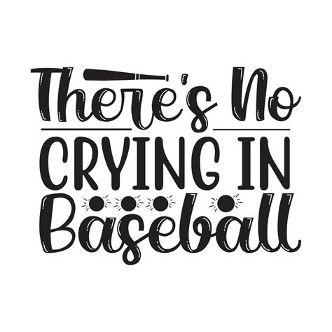 There's No Crying in Baseball 12890445 Vector Art at Vecteezy