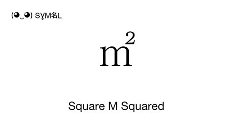 Square M Squared (Square meter), Unicode Number: U+33A1 📖 Symbol ...