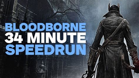 Bloodborne Speedrun in 34 Minutes - YouTube