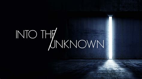 Into the Unknown • Pro Church Media