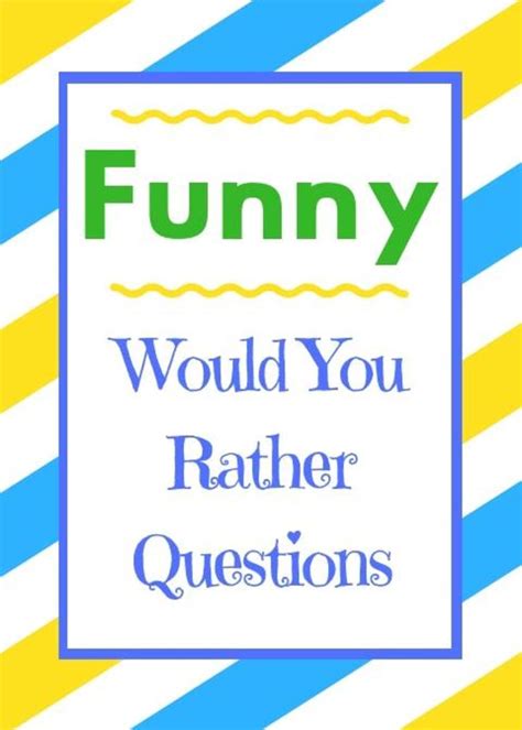 60+ Funny Would You Rather Questions - HobbyLark