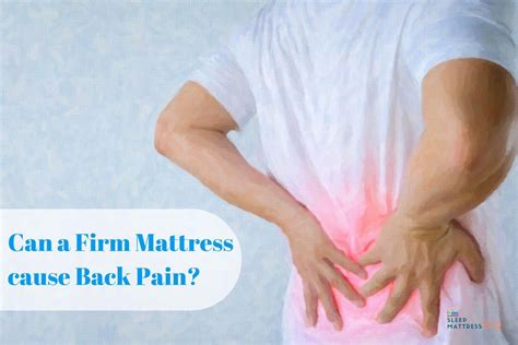 Can a Firm Mattress cause Back Pain? (2024 Study)