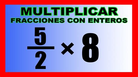 👉Multiplicacion de Fracciones con Enteros - YouTube