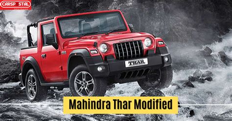 Mahindra Thar Modified with Legal & Illegal Modifications, Price ...