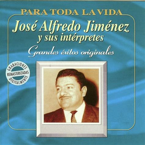 José Alfredo Jiménez - Grandes Éxitos Originales Songs Download - Free ...