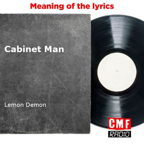 The story and meaning of the song 'Cabinet Man - Lemon Demon