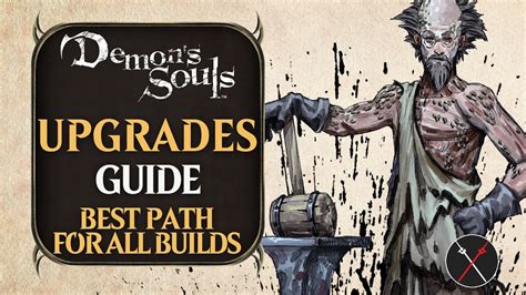 Demon’s Souls Guide: Weapon Upgrades, All Paths and Boss Soul Weapons ...