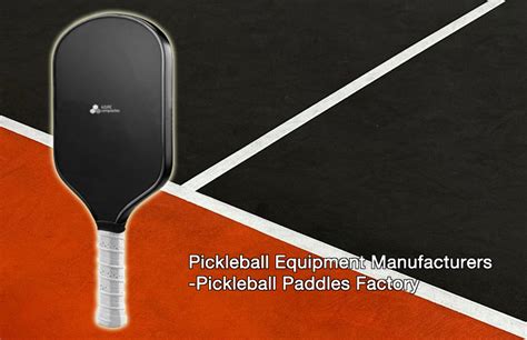 Pickleball Equipment Manufacturers-Wholesale Pickleball paddles