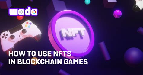 How can I use NFTs in blockchain games? | by Wodo | Medium