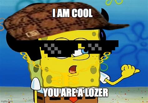 Cool Guy SPonge Bob Memes - Imgflip