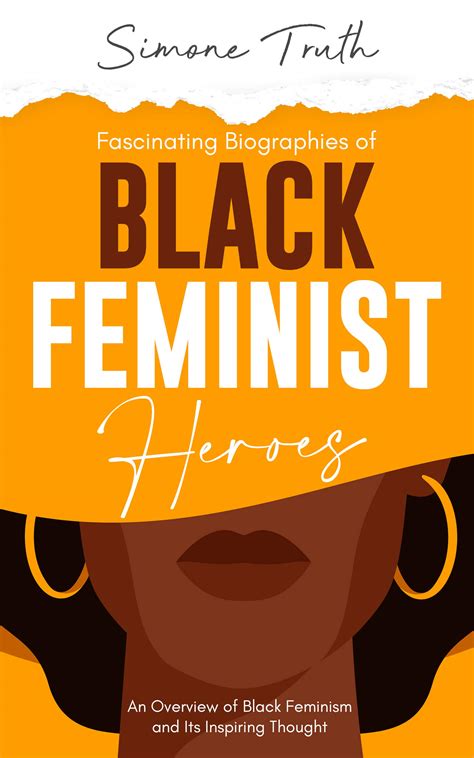 Fascinating Biographies of Black Feminist Heroes. An Overview of Black ...