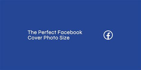 The Perfect Facebook Cover Photo Size & Best Practices (2024 Update)