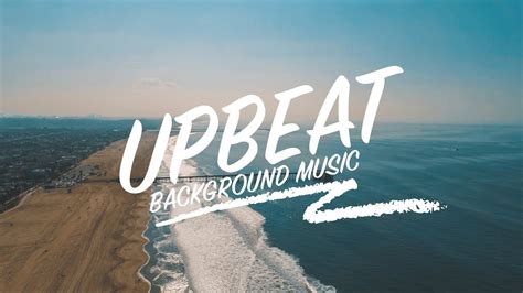 Upbeat and Happy Background Music For YouTube Videos and Commercials ...