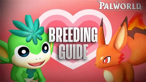 Palworld Breeding Guide - How To Breed Pals