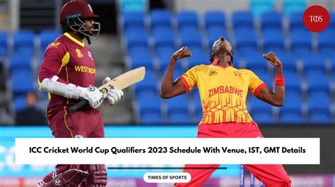 World Cup Qualifiers 2023 Schedule With Venue, IST, GMT Details