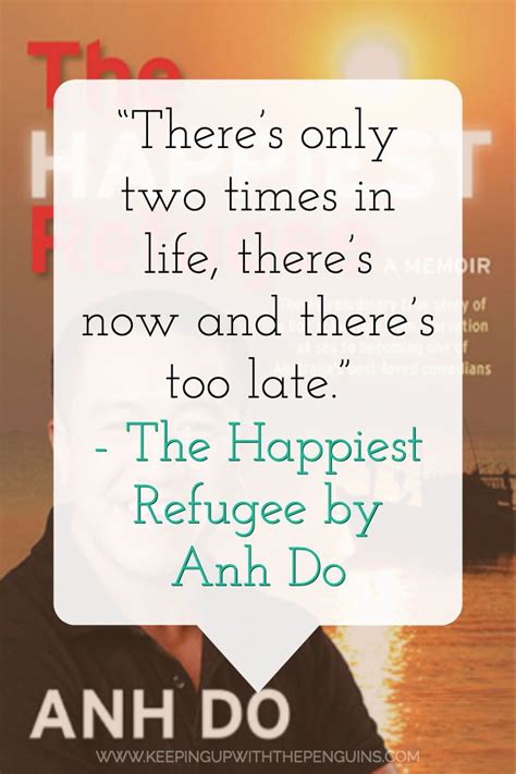 The Happiest Refugee - Anh Do | Book quotes, Refugee quotes, Nonfiction ...