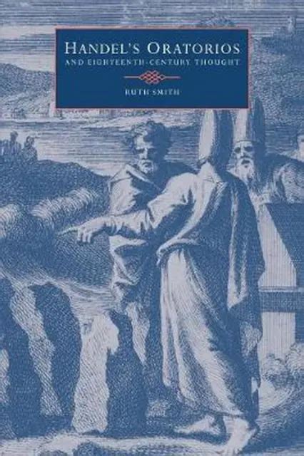 HANDEL'S ORATORIOS AND Eighteenth-Century Thought by Ruth Smith ...