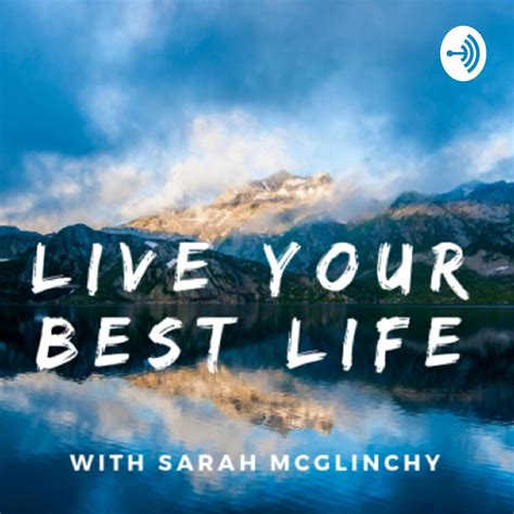 Live Your Best Life (podcast) - Live Your Best Life | Listen Notes