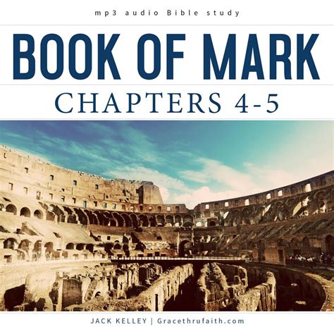 The Book of Mark: Chapters 4-5 – Grace thru faith