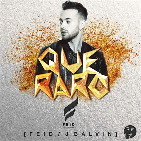 Feid Ft. J Balvin – Que Raro