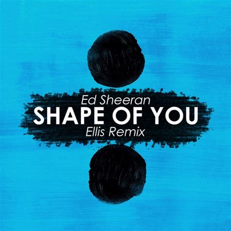 Ed Sheeran The Shape Of You - eacurrent