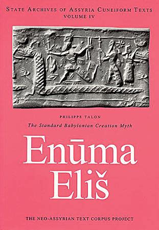 The Standard Babylonian Creation Myth: Enūma Eliš Edited by Philippe Talon