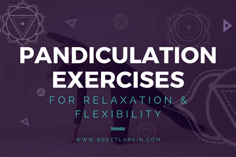 5 Pandiculation Exercises For Relaxation And Flexibility – Brett Larkin ...