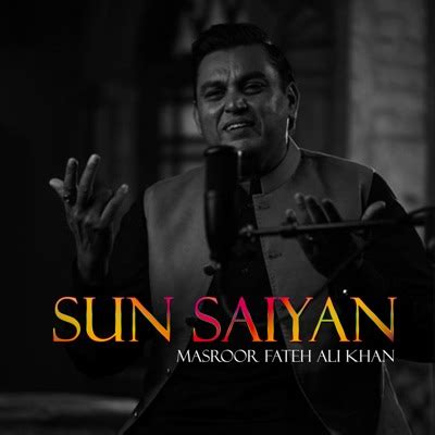 Sun Saiyan - Masroor Fateh Ali Khan | Shazam