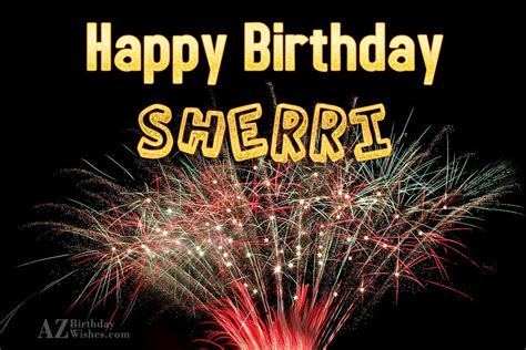 Happy Birthday Sherri - AZBirthdayWishes.com