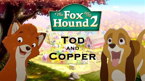 The Fox And The Hound 2 Todd