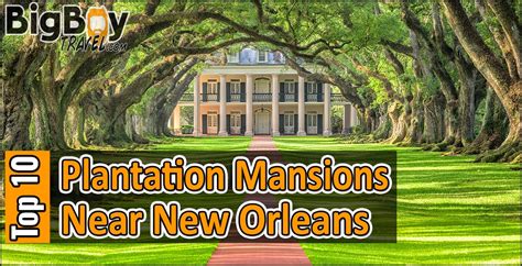 Best Plantation Mansion Tours Near New Orleans - Top 10 Antebellum