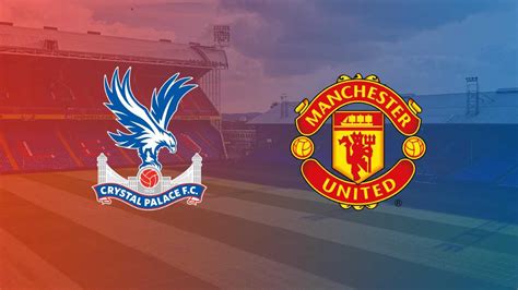 Crystal Palace vs Manchester United Betting Tips 27/02/2019