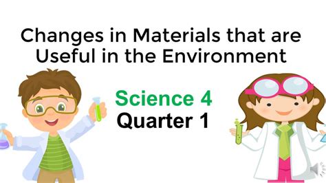 Grade 4 Science Identify Changes in Materials whether Useful or Harmful ...