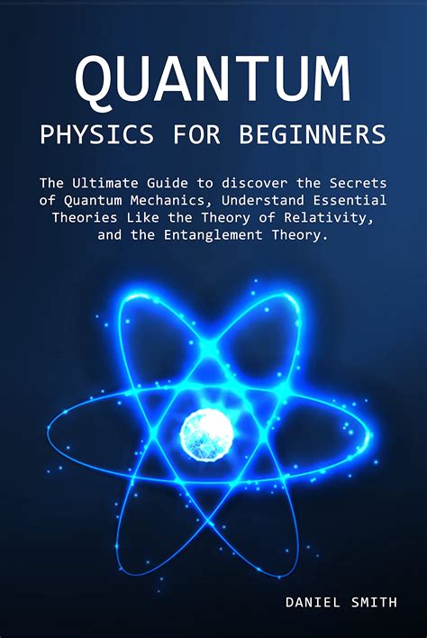 Quantum Physics for Beginners: The Ultimate Guide to discover the ...