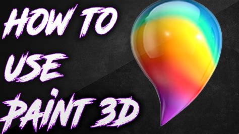 How to use Paint 3D 2017 | Painting, 3d painting, What to use