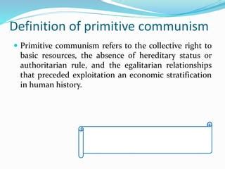 Primitive communism and egalitarian society | PPT